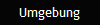 Umgebung